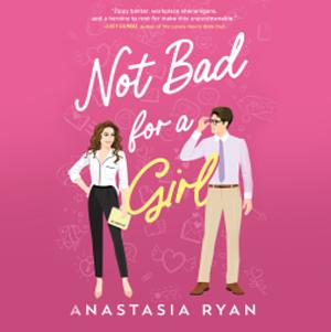 Not Bad for a Girl by Anastasia Ryan