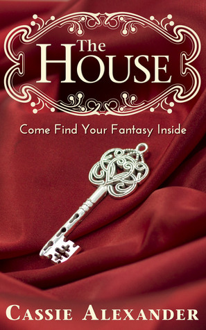 The House by Cassie Alexander