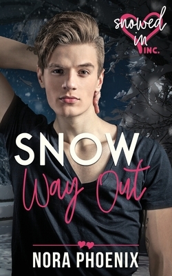 Snow Way Out by Nora Phoenix