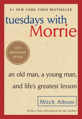 Tuesdays with Morrie by Mitch Albom