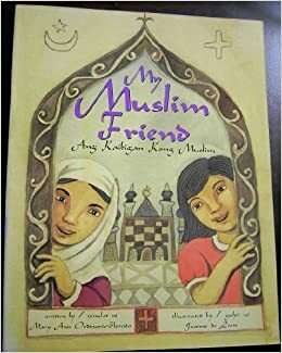 My Muslim Friend / Ang Kaibigan Kong Muslim by Mary Ann Ordinario-Floresta