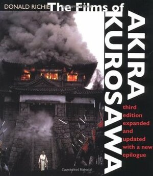 The Films of Akira Kurosawa by Donald Richie