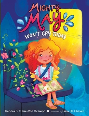 Mighty May Won't Cry Today by Kendra Ocampo, Claire-Voe Ocampo