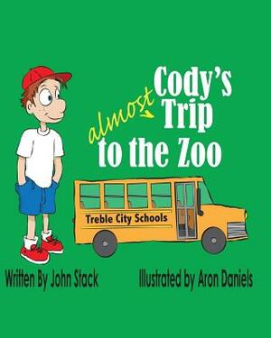 Cody's Almost Trip to the Zoo by Aron Daniels, John Stack