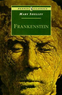 Frankenstein: Or the Modern Prometheus by Mary Shelley