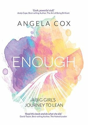 Enough: This book proves you can achieve anything if you believe you are Enough by Angela Cox