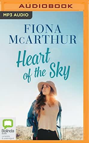 Heart of The Sky by Fiona McArthur