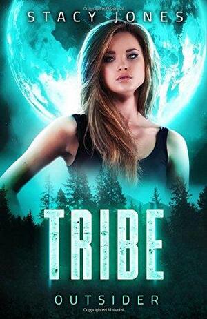 Tribe: Part One by Stacy Jones