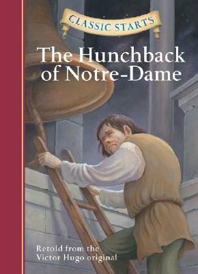 Classic Starts(r) the Hunchback of Notre-Dame by Victor Hugo