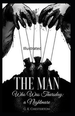 The Man Who Was Thursday: a Nightmare Illustrated by G.K. Chesterton