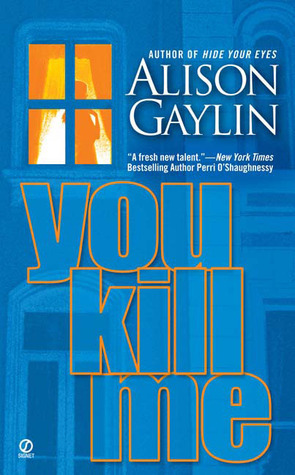 You Kill Me by Alison Gaylin
