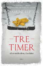 Tre timer by Rosamund Lupton