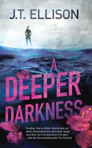 A Deeper Darkness by J.T. Ellison