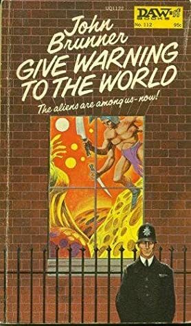 Give Warning to the World by Unknown, John Brunner