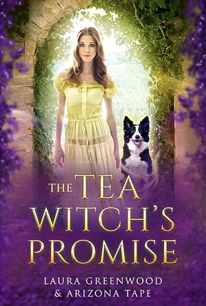 The Tea Witch's Promise by Laura Greenwood, Arizona Tape