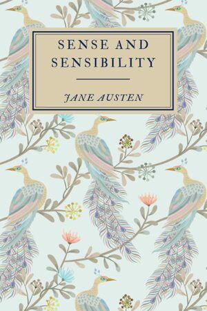 Sense and Sensibility (Peacock Edition) by Jane Austen