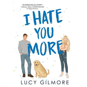 I Hate You More by Lucy Gilmore