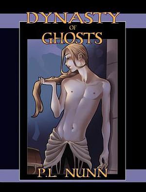 Dynasty Of Ghosts by P.L. Nunn, P.L. Nunn