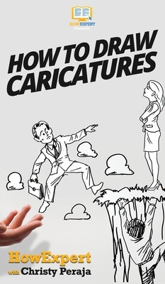 How To Draw Caricatures by Christy Peraja, Howexpert