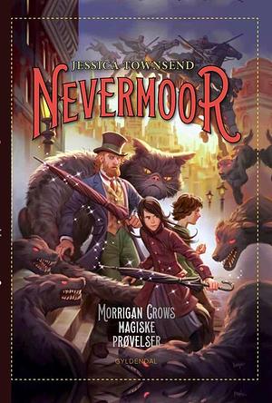Nevermoor: Morrigan Crows magiske prøvelser by Jessica Townsend