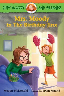 Judy Moody and Friends: Mrs. Moody in the Birthday Jinx by Megan McDonald