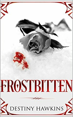 Frostbitten by Destiny Hawkins