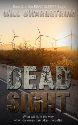 Dead Sight: Book 2 in the Dead Sleep Trilogy by Will Swardstrom