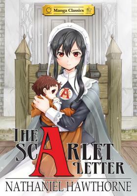 Manga Classics the Scarlet Letter by Nathaniel Hawthorne