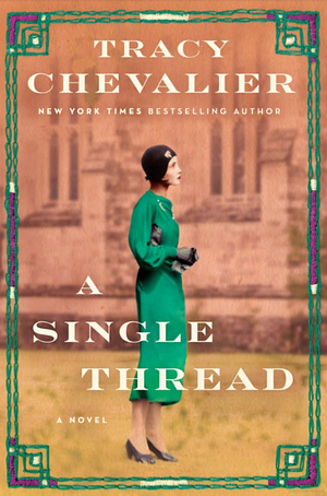 A Single Thread by Tracy Chevalier