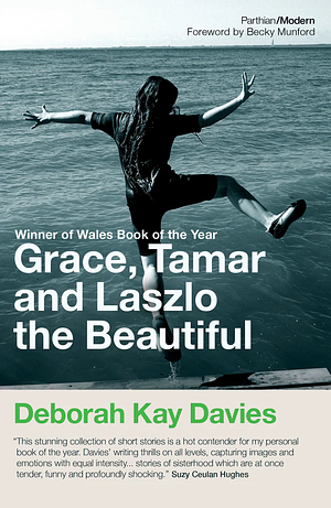 Grace, Tamar and Laszlo the Beautiful by Deborah Kay Davies