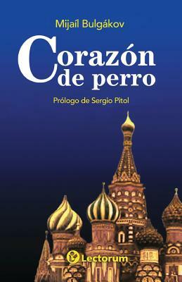 Corazon de perro by Mijail Bulgakov