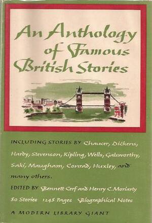 An Anthology of Famous British Stories by Henry C. Moriarty, Bennett Cerf