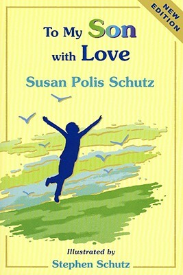 To My Son with Love by Susan Polis Schutz