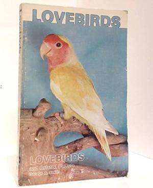 Lovebirds and Related Parrots by George A. Smith