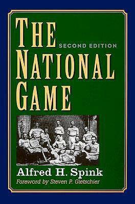 The National Game by Steven P. Gietschier, Alfred H. Spink