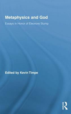 Metaphysics and God: Essays in Honor of Eleonore Stump by 