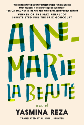 Anne-Marie La Beauté by Yasmina Reza