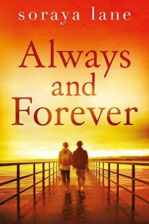 Always and Forever by Soraya M. Lane