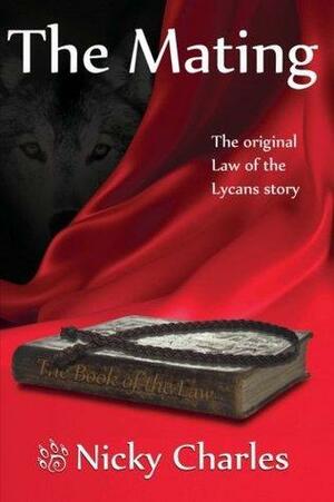 The Mating: The Original Law of the Lycans Story by Nicky Charles