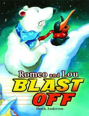 Romeo and Lou Blast Off by Derek Anderson