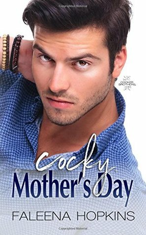 Cocky Mother's Day by Faleena Hopkins