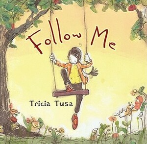 Follow Me by Tricia Tusa