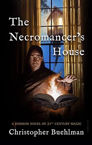 The Necromancer's House by Christopher Buehlman