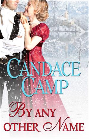 By Any Other Name by Candace Camp