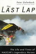 The Last Lap: The Life and Times of Nascar's Legendary Heroes by Peter Golenbock