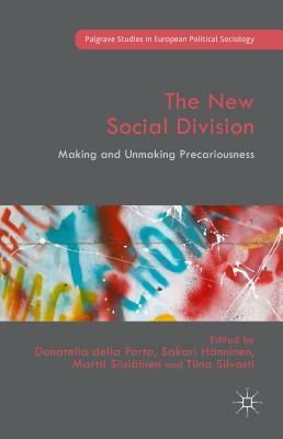 The New Social Division: Making and Unmaking Precariousness by 