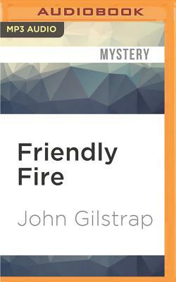 Friendly Fire by John Gilstrap