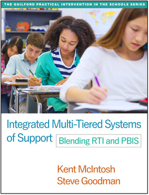 Integrated Multi-Tiered Systems of Support: Blending RTI and PBIS by Steve Goodman, Kent McIntosh
