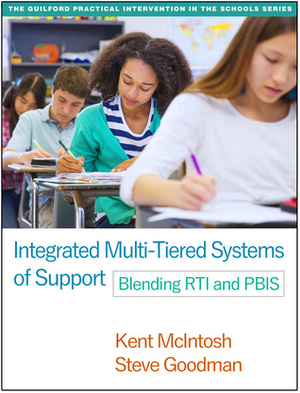 Integrated Multi-Tiered Systems of Support: Blending RTI and PBIS by Kent McIntosh, Steve Goodman