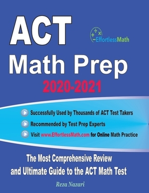 ACT Math Prep 2020-2021: The Most Comprehensive Review and Ultimate Guide to the ACT Math Test by Reza Nazari